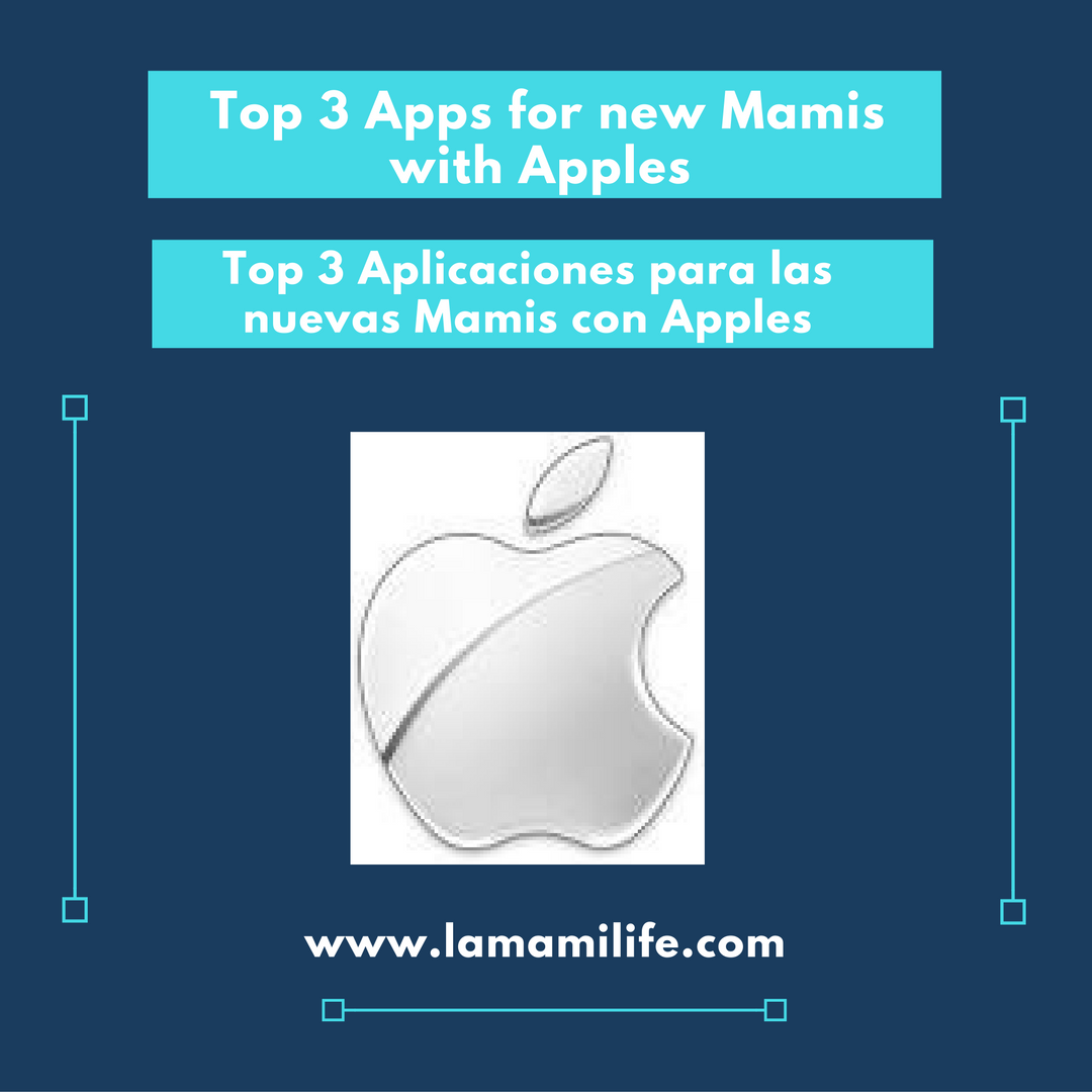 Top 3 apps for new Mamis with Apple devices / Top 3 apps para nuevas Mamis con Apple